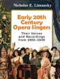 Early 20th Century Opera Singers by Nicholas Limansky. Click on this image to read more about this title or to purchase it.